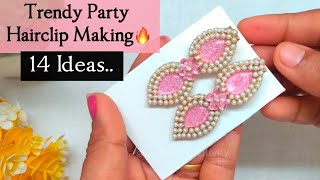 14 Trendy Party Hair Clips Making At Home  DIY Fashion Hair clips amp Accessories  DIY Hair Clips [upl. by Aileve]