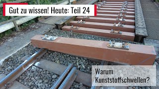 Gut zu wissen Heute Teil 24 – Warum Kunststoffschwellen [upl. by Lian353]