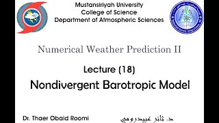 Numerical Weather Prediction II Lecture 18 Nondivergent Barotropic Model by Dr Thaer Obaid Roomi [upl. by Llezo]