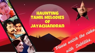 ஜெயச்சந்திரன் தமிழ் ஹிட்ஸ்  Haunting Tamil Hits of Jayachandran [upl. by Atinra621]