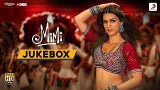 Mimi  Video Jukebox  Kriti Sanon  ARRahman  Shreya Ghoshal Kailash Kher Shilpa Rao [upl. by Bonilla]