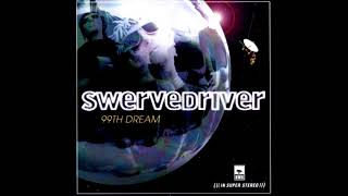 Swervedriver  99th Dream 1997 [upl. by Nawak]