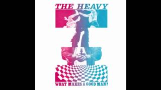 The Heavy  What Makes A Good Man [upl. by Dumond]