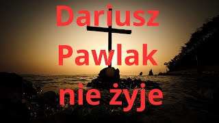 Dariusz Pawlak nie żyje  zmarł w służbie Chrystusa i Kościoła [upl. by Christabel]