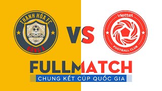 FULL MATCH ĐÔNG Á THANH HÓA  VIETTEL  CHUNG KẾT CÚP QUỐC GIA 2023 [upl. by Nonnerb]