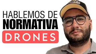 🔴HABLEMOS de NORMATIVA DRON [upl. by Eirellam]