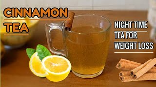 Night Time TEA for WEIGHT LOSS  CINNAMON TEA  TeaTime [upl. by Luke]