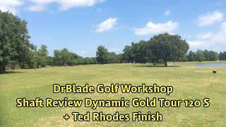 DrBlade Golf Workshop Shaft Review Dynamic Gold 120 S Tour [upl. by Nikola337]