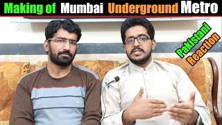 Making of Mumbai Underground Metro  Pakistani reaction [upl. by Cirdor169]