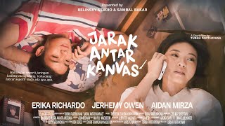 Jarak Antar Kanvas  Film Pendek Indonesia  Erika Richardo Jerhemy Owen amp Aidan Mirza [upl. by Tracie]