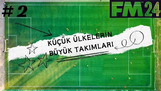 Fm 24 Kariyer Önerileri 2  Küçük Ülkelerin Büyük Takımları [upl. by Arquit]