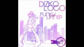 DizkoLoco  Funky Life Original Mix [upl. by Florina918]