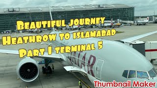 Heathrow to Islamabad part 1 Heathrow terminal 5 [upl. by Aeila]