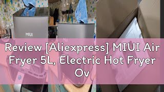 Review Aliexpress MIUI Air Fryer 5L Electric Hot Fryer Oven Oilless Cooker with Touch Control amp [upl. by Roderick]