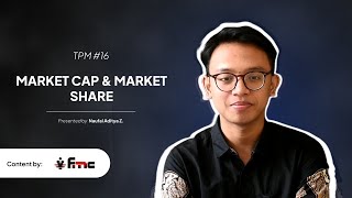 Memahami Market Cap amp Market Share  TPM FMC XVI [upl. by Duax]