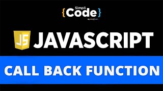 Call Back Function In JavaScript  JavaScript Callback Functions Explained  JavaScript  SimpliCode [upl. by Enytsirhc]