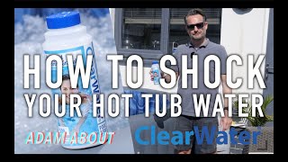 SUPER EASY way to SHOCK your HOT TUB water How to use Clearwater chlorine granules  a full guide [upl. by Adgam]