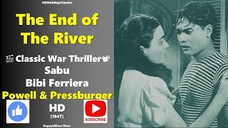 The End of the River ⚓Classic War Thriller 🚢Powell amp Pressburger Sabu Bibi Ferreira Esmond Knig [upl. by Hercules]