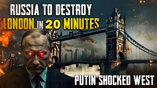 Russia to destroy London in 20 Minutes Putin shocked west CSS World [upl. by Ario]