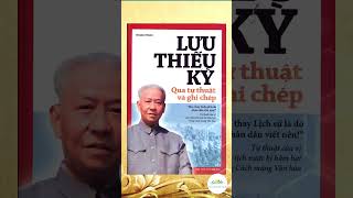 Lưu Thiếu Kỳ qua tự thuật và ghi chép  Hoàng Tranh [upl. by Karlow95]