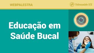 WebPalestra Educação em Saúde Bucal [upl. by Fryd]