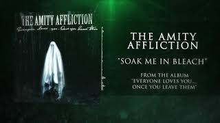 The Amity Affliction  Soak Me In Bleach [upl. by Edgell]