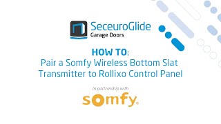 How to pair the Somfy Wireless Bottom Slat Transmitter with the Rollixo Control Panel  SeceuroGlide [upl. by Mcilroy]