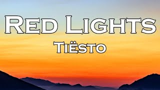 Tiësto  Red Lights Lyrics [upl. by Drarej]