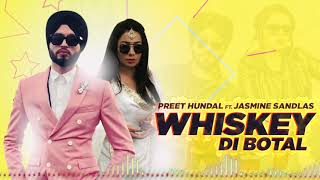 Whiskey Di Botal Full Audio  Preet Hundal  Jasmine Sandlas  Latest Punjabi Songs 2019 [upl. by Aerdnu]