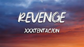 XXXTENTACION  Revenge Lyrics [upl. by Ecenahs]