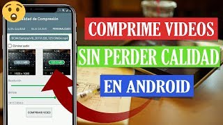 Como Comprimir Videos 📹 SIN PERDER CALIDAD 😱 Android 2024 [upl. by Nolyd]