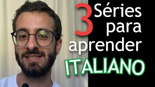 3 Séries para aprendermelhorar o seu ITALIANO [upl. by Betty]