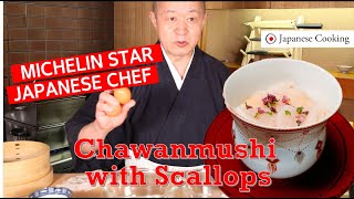 Scallops Chawanmushi Japanese egg custard｜Michelin starred Japanese chefs recipe｜Japanese Cooking [upl. by Einitsed]