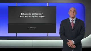 Establishing Confidence in Nano Arthroscopy Techniques [upl. by Neerol376]