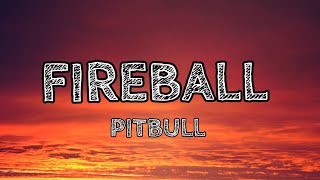 Pitbull  Fireball Lyrics ft John Ryan lyricssongs songs musica [upl. by Dosh723]