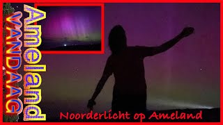 Noorderlicht boven Ameland  Natuurfenomeen te zien aan de noordelijke hemel [upl. by Ness797]