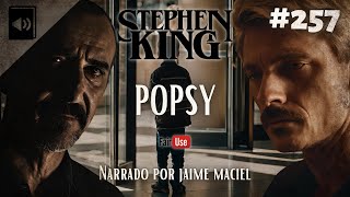 257  Audiolivro  Popsy  Stephen King [upl. by Zephan]