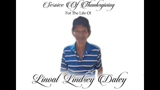 THANKSGIVING SERVICE FOR THE LIFE OF LINVAL quotWARUS LINDSEY DALEY [upl. by Hatnamas454]