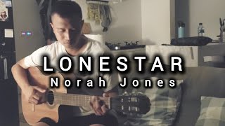 Lonestar  Norah Jones Acoustic Cover [upl. by Columbine]