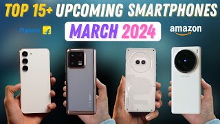 Top 15 Best Upcoming Mobile Phone Launches in March 2024 🔥🔥🔥 [upl. by Dustan]