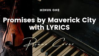 Promises by Maverick City  Karaoke  Minus One with LYRICS  Piano cover [upl. by Picker]