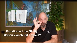 Funktioniert der Shelly Motion 2 auch mit Loxone [upl. by Fonda470]