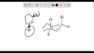 Draw two chair conformations of the compound cis 1 bromo 3 ethylcyclohexane Circle the most stable [upl. by Neel]