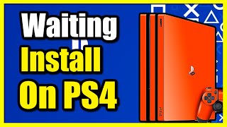 How to Fix Waiting to Install Game on PS4 Console Easy Tutorial [upl. by Delsman]