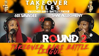 6IX SAVAGEE VS SHAE ALLEGHENY ROUND 2  TAKEOVER BARS BATTLE LEAGUE [upl. by Proctor]