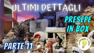 Presepe nella Scatola 📦 11  Ultimi dettagli [upl. by Naujal]