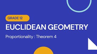 Grade 12  Euclidean Geometry  Proportionality  Theorem 4 [upl. by Aihsia]