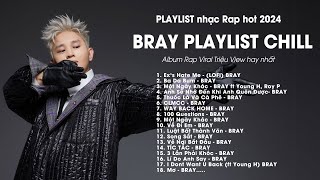 Tổng Hợp Các Bài Rap Hay Nhất của BRAY  Thuốc Lá Và Cà Phê Playlist Bray Tổng Hợp Hay Nhất 2024 [upl. by Luckett]