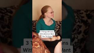 Three Things Africans with Albinism Want You to Know [upl. by Moll973]