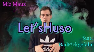 Miz Mauz  Let’s Hugo Diss feat BadFckGefahr [upl. by Jehias]